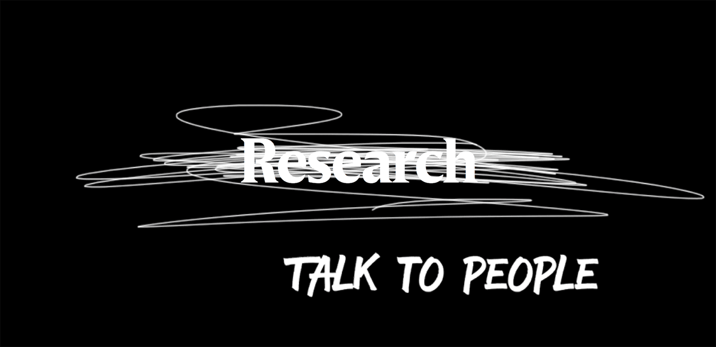 Black background with white scribble lines circling the bold word “Reseach”; below, white handwritten text reads “TALK TO PEOPLE.”