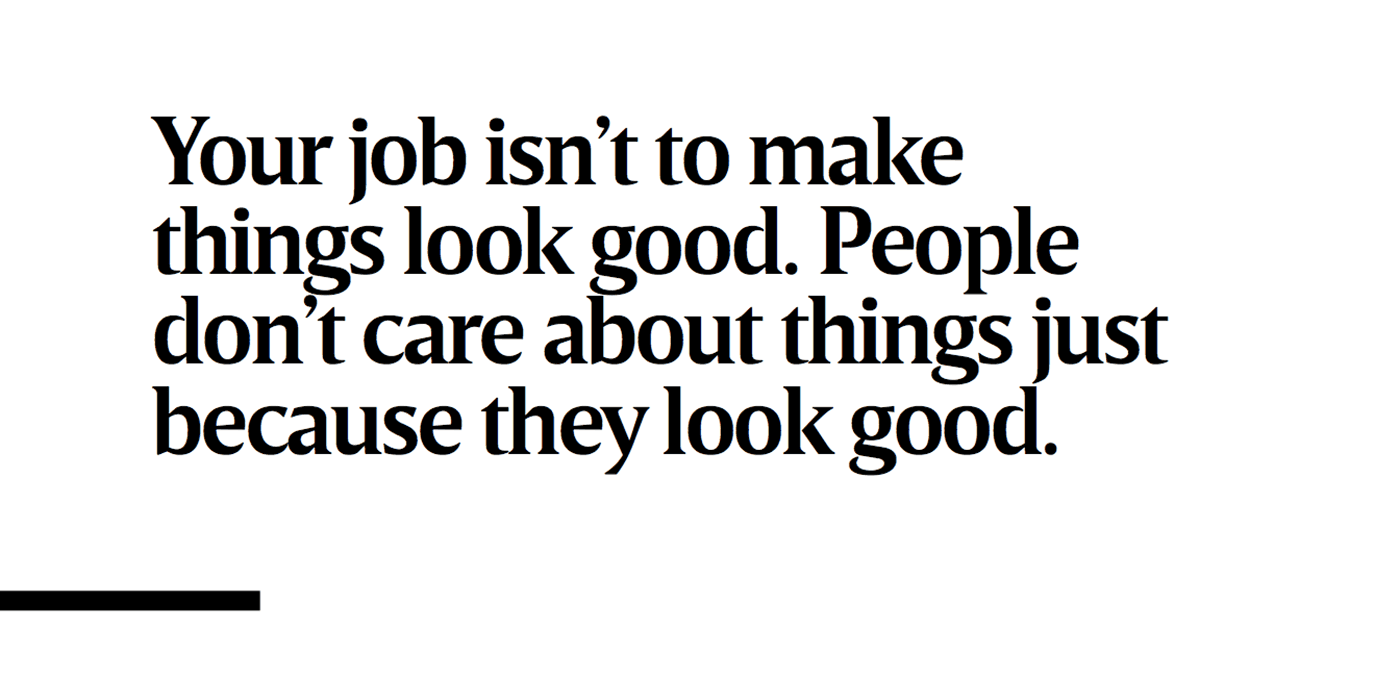 Large bold black serif quote on white background about not prioritizing aesthetics; a small black horizontal bar sits near the bottom-left.