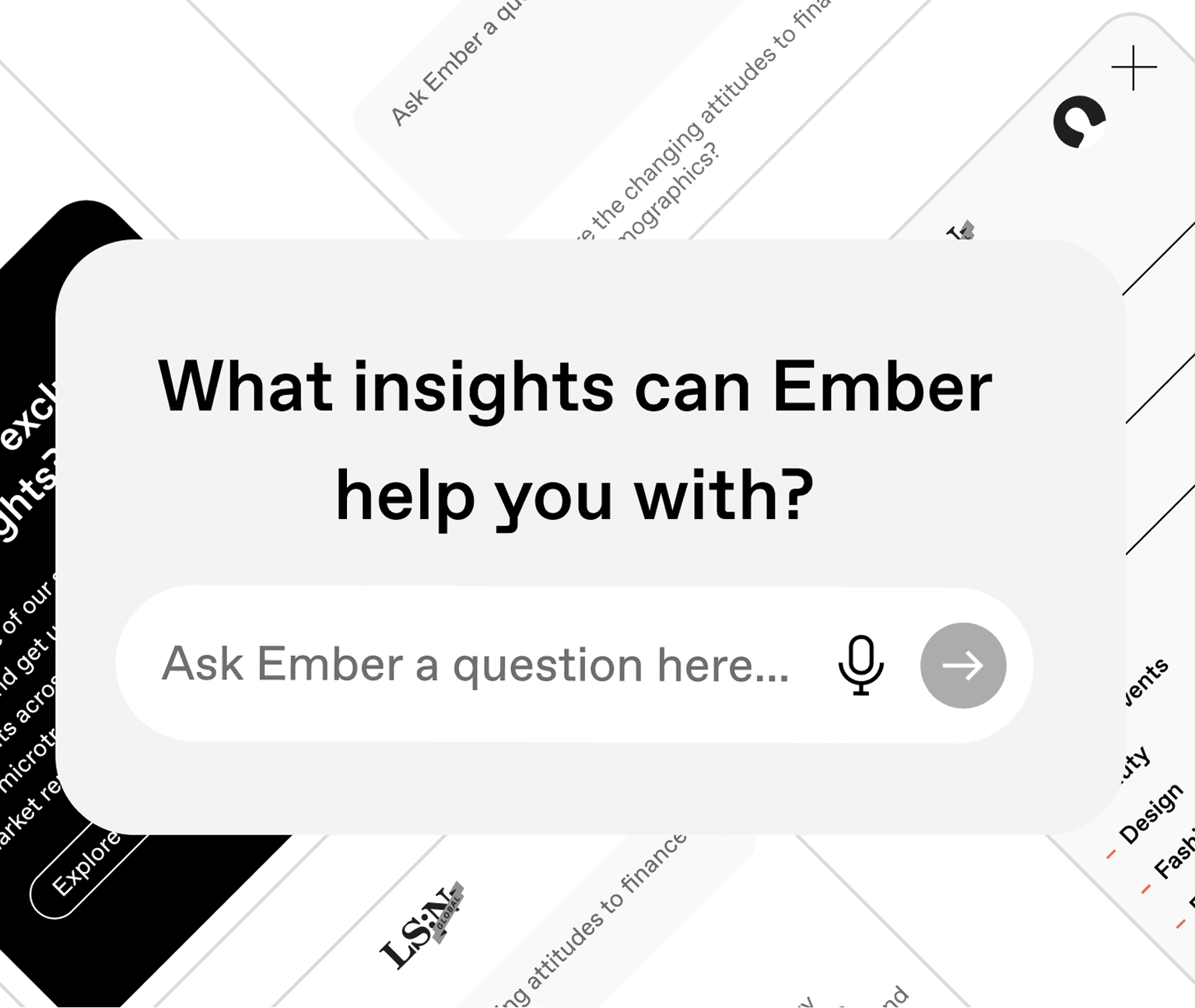 Rounded light-gray chat card: "What insights can Ember help you with?" with input "Ask Ember a question here…" plus mic and arrow icons on a grayscale background.
